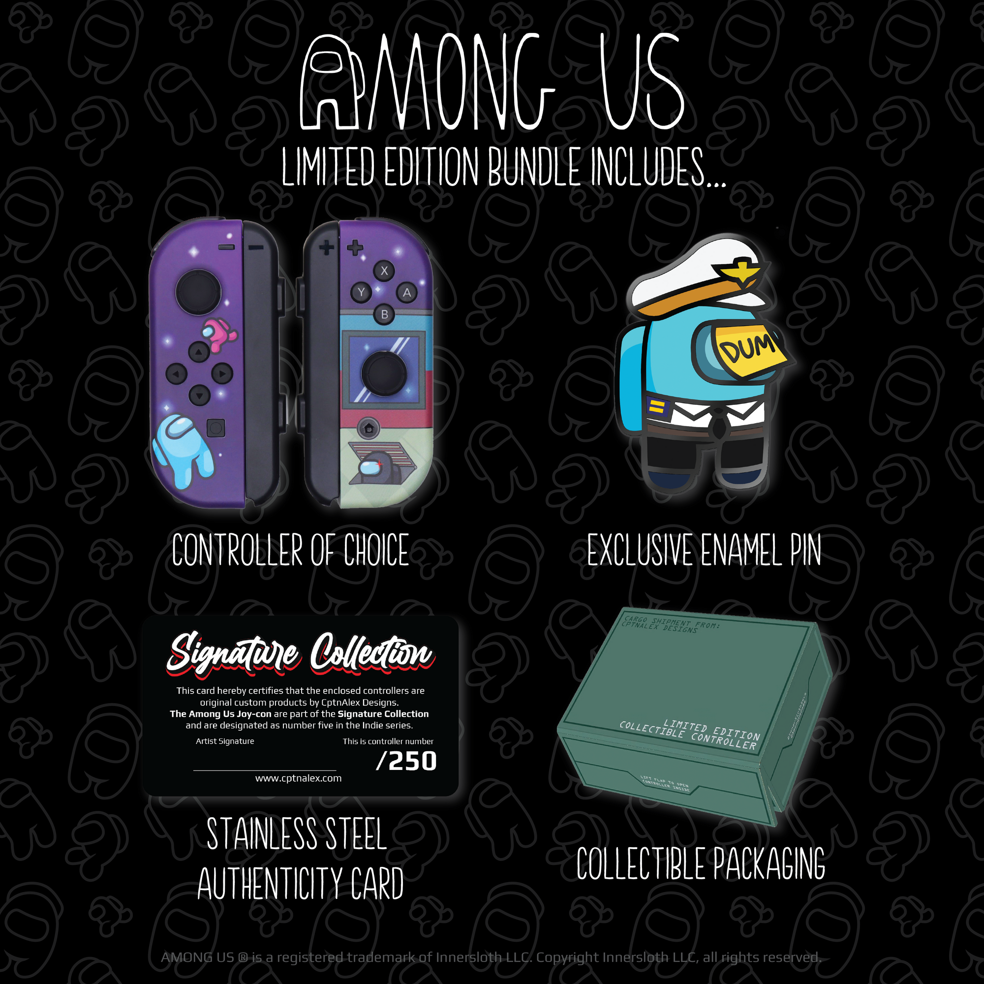 An advertisement for the Among Us Limited Edition Controller Bundle Collection. The image text reads Among Us Limited Edition Bundle includes a controller of choice, exclusive enamel pin, stainless steel authenticity card, collectible packaging.  The poster is split into four quadrants showing off images of the the nintendo joy cons in the upper right, an enamel pin of a Cyan Crewmate wearing a pilot costume and DUM visor cosmetic in the upper left, a black signature collection authenticity card with room f